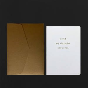Carte postale I TOLD MY THERAPIST + enveloppe bronze