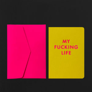 Folded Card MY FUCKING LIFE + fluo pink envelope